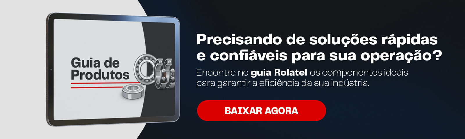 Guia de produtos Rolatel Guia de produtos Rolatel